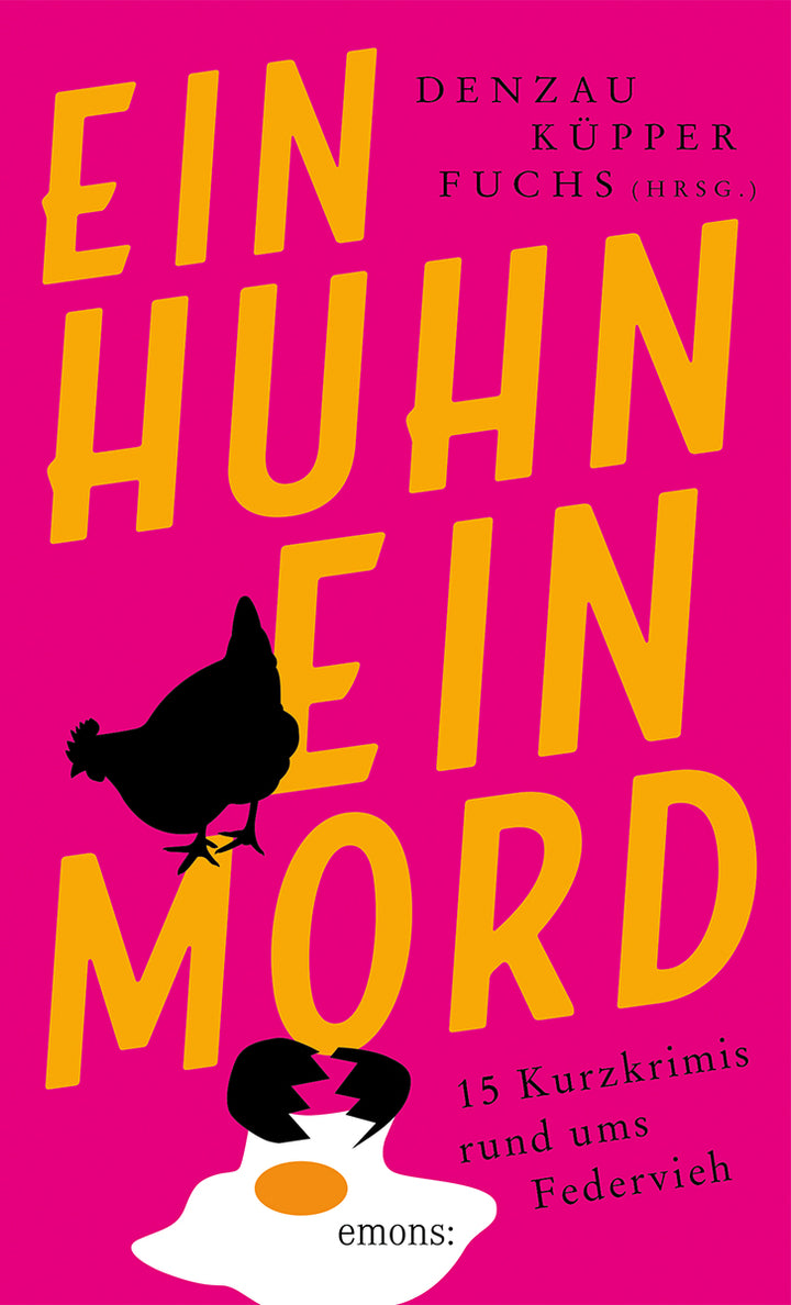 herausgegeben von Heike Denzau, Anke Küpper, Marie-Christin Fuchs, Beiträge von Gesine Berg u.a.: Ein Huhn, ein Mord - Krimis & Thriller  
