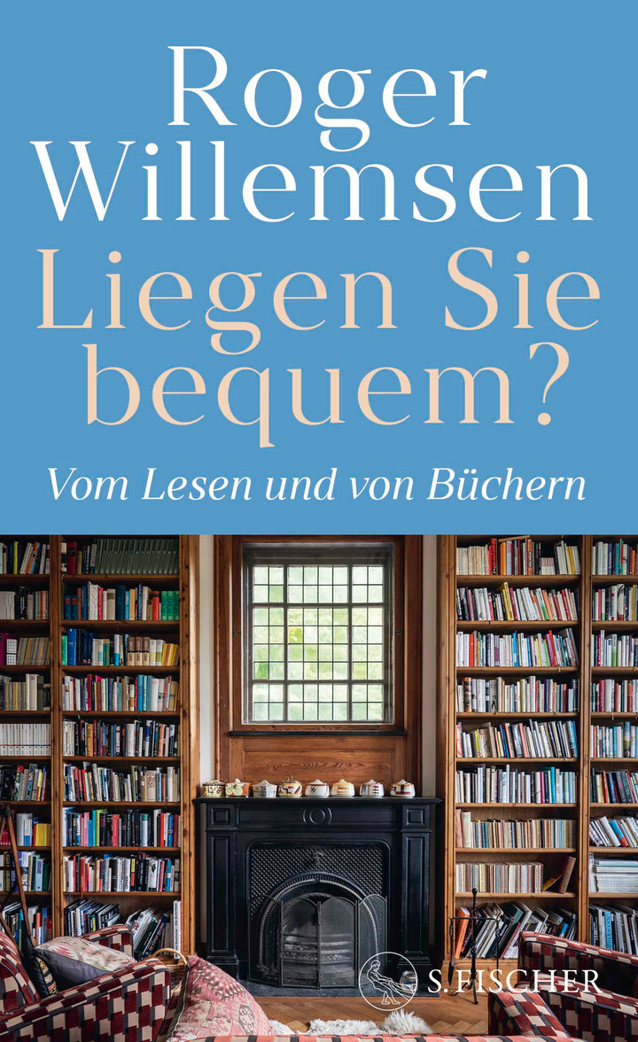 von Roger Willemsen, herausgegeben von Insa Wilke, Nachwort von Insa Wilke: Liegen Sie bequem? Vom Lesen und von Büchern