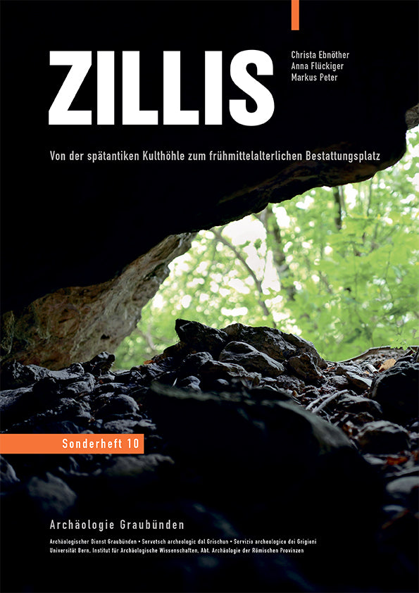 Archäologischer Dienst Graubünden (Hrsg.): ZillisVon der spätantiken Kulthöhle zum frühmittelalterlichen Bestattungsplatz