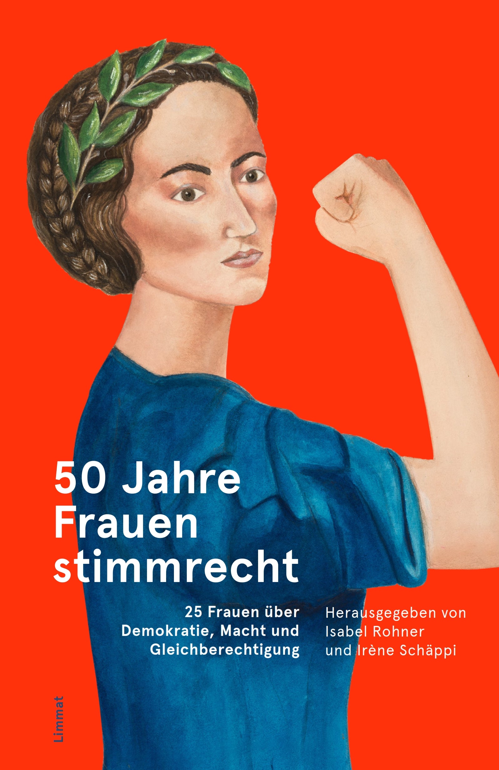 Rohner, Isabel; Schäppi, Irène Hrsg.: 50 Jahre Frauenstimmrecht25 Frauen über Demokratie, Macht und Gleichberechtigung