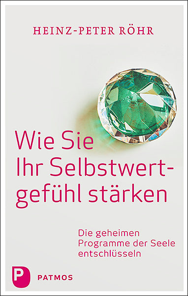 Röhr, Heinz-Peter                       : Wie Sie Ihr Selbstwertgefühl stärken    