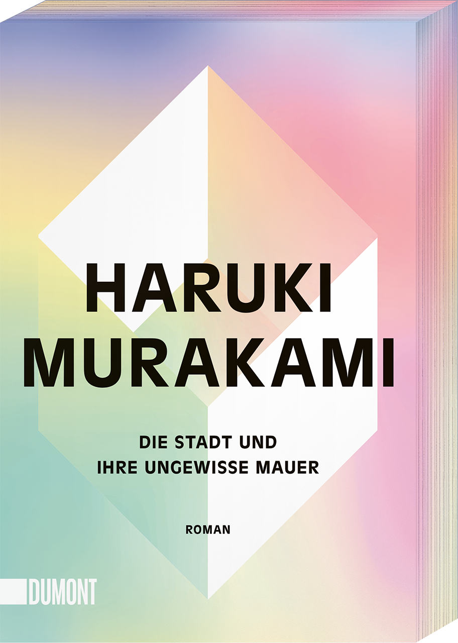 von Haruki Murakami, übersetzt von Ursula Gräfe: Die Stadt und ihre ungewisse Mauer
